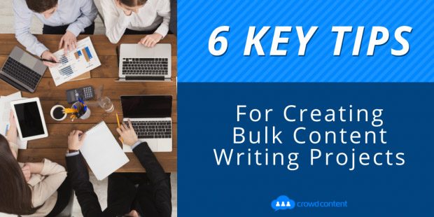 6 key tips for creating bulk content writing projects