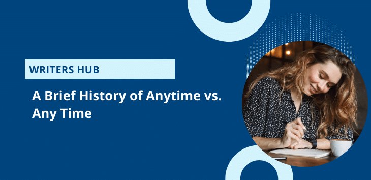 A Brief History of Anytime vs Any Time