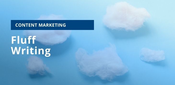 What is fluff writing in content marketing?