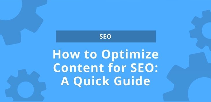 How to Optimize Content for SEO: A Quick Guide