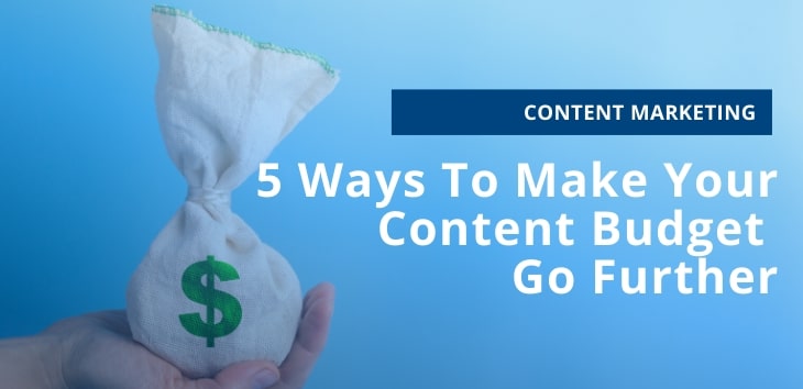 Image showing 5 Ways to Make Your Content Budget Go Further