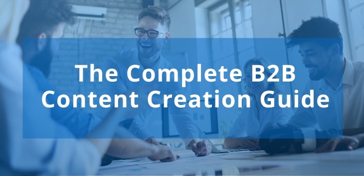 The Complete B2B Content Creation Guide