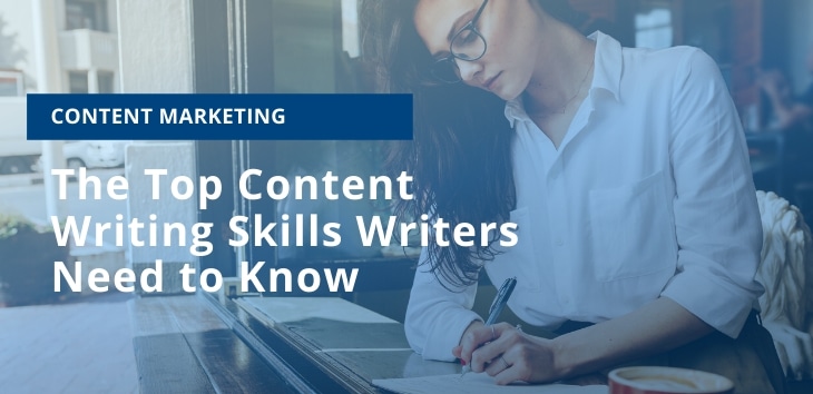 The Top Content Writing Skills Writers Need to Know