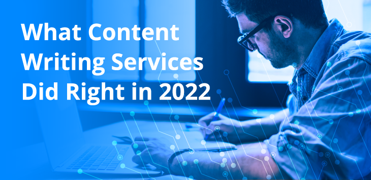 Content Writing Services Did Right in 2022