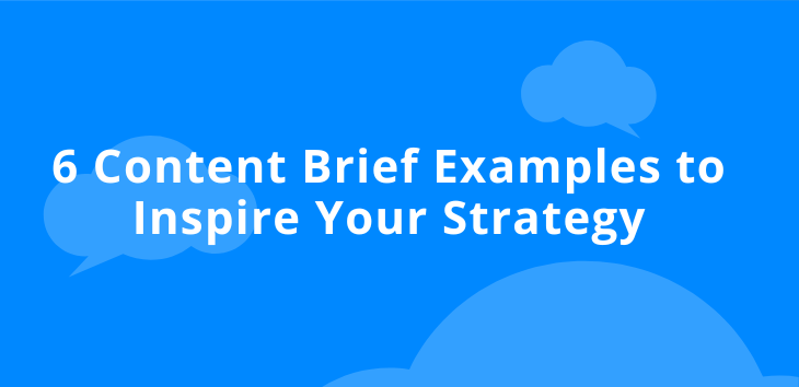 6 content brief examples to inspire your strategy on blue background with clouds.