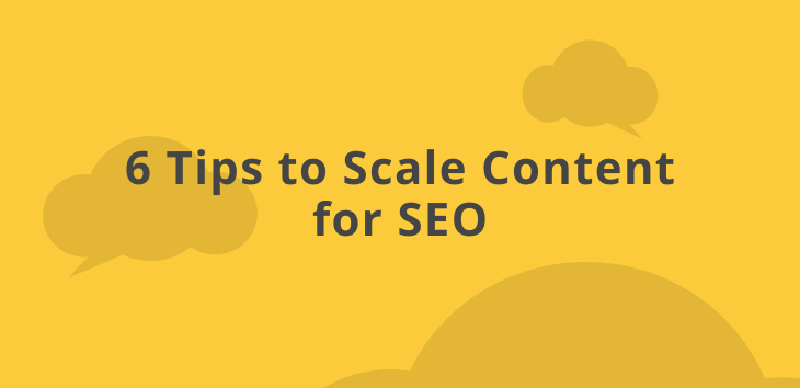 Banner image about tips to scale content for SEO.