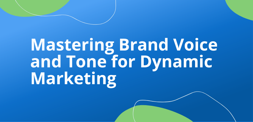 Brand Voice and Tone for Dynamic Marketing