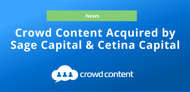 Cover image for a press release announcing Crowd Content has been acquired by Sage Capital and Cetina Capital