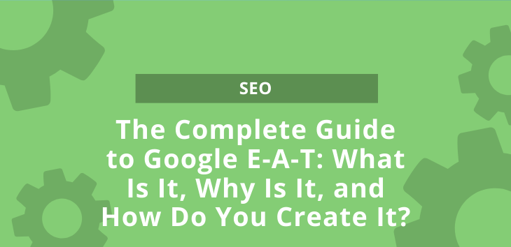 The complete guide to Google E-A-T