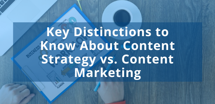 Key distinctions to know about content strategy vs content marketing with hands writing on a clipboard.