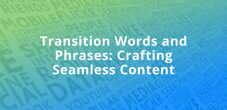 Featured image or the article Transition Words and Phrases - crafting seamless content